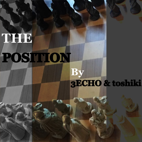 THE POSITION  by 3ECHO , toshiki