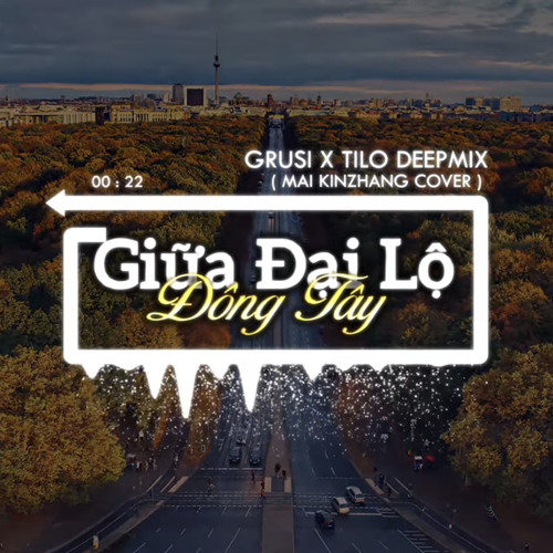 Giữa Đại Lộ Đông Tây Remix DJ TiLo