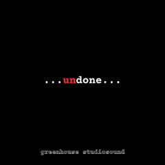 Undone