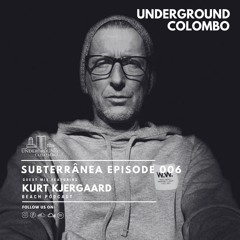 Subterrânea Episode 006 - Kurt Kjergaard (Beach Podcast)