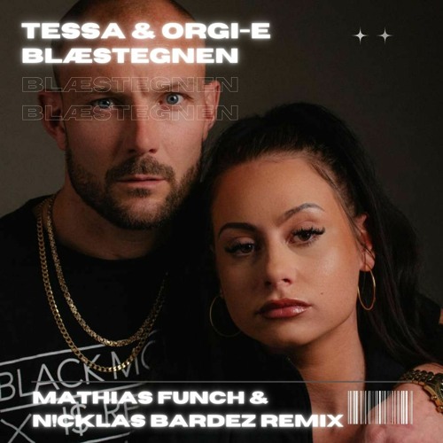 Tessa, Orgi-E - Blæstegnen (Mathias Funch & N!cklas Bardez Remix)
