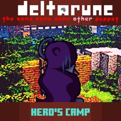 Hero's Camp - [Deltarune; The Same Same Same Other Puppet]