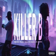 Killer B / Lisa lil vinci & G-HOPE (prod. Bardin Beatz)