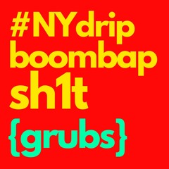 #NYdrip "Grubs" Atmospheric Boom Bap