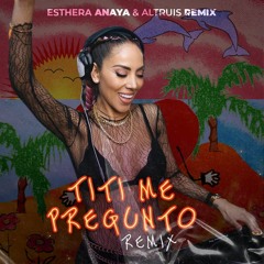 Bad Bunny- Tití Mi Pregunto Remix(Esther Anaya & Ethan Capps)