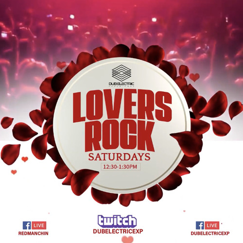 Dub Electric Experience - Lovers Rock Saturdays - 5-23-2020