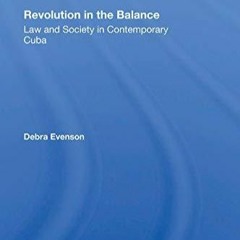 Epub Revolution In The Balance: Law And Society In Contemporary Cuba