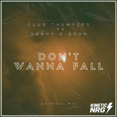 KNRG009 - Club Thumpers & Danny Gibson - Don't Wanna Fall (Radio Edit)