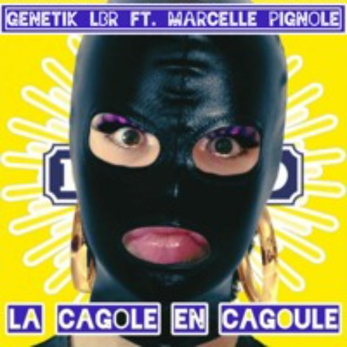 Genetik LBR - La Cagole en Cagoule (Feat. Marcelle Pignole)
