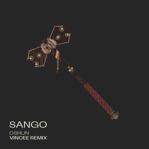 OSHUN - Sango (Vincee Remix)