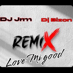 Jrm Dj Feat Dj Bizon - Love Mi Good 2024