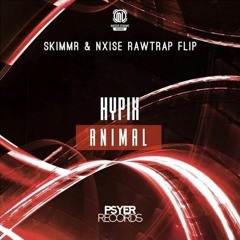 Hypix - Animal (Skimmr & NXISE Rawtrap Flip)
