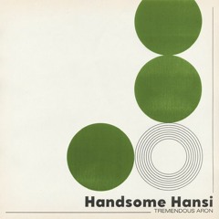 Tremendous Aron, Alfrer & Moritz Land - Handsome Hansi
