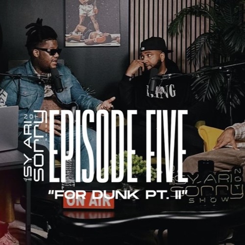 Episode 5 | "For Dunk" (Part 2) (feat. Derez De'Shon & Dae Dae)
