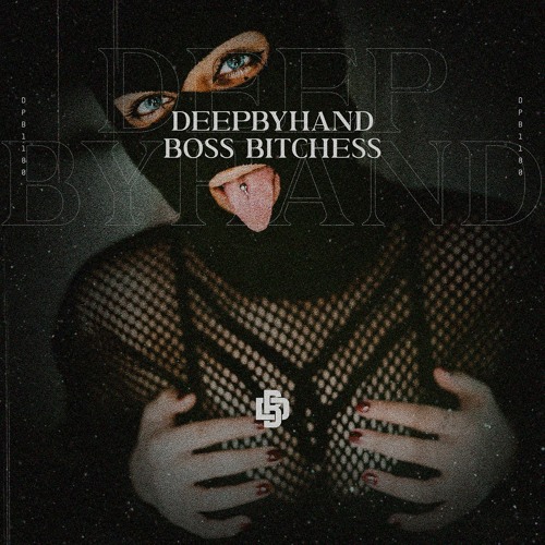 Deepbyhand - Boss Bitchess