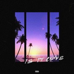 Is It Love (feat. Worthy)