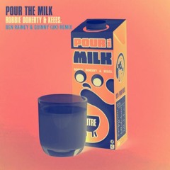 Robbie Doherty & Keees. - 'Pour The Milk' (Ben Rainey & Quinny UK Remix)