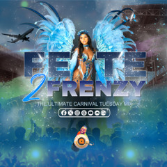 FETE 2 FRENZY 2025 CARNIVAL TUESDAY EDITION MIXED BY GFACTORYLIVE