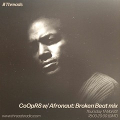 CoOpR8 w/ Afronaut: Broken Beat mix - 17-Mar-22