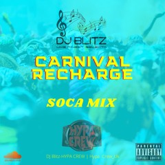 DJ Blitz - CARNIVAL RECHARGE | SOCA MIX | ISLAND HOPPING | @Hypa Crew