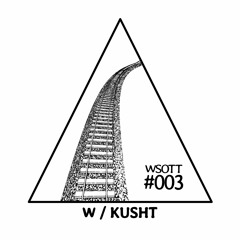 Wrong Side Of The Tracks #003 w / Kusht