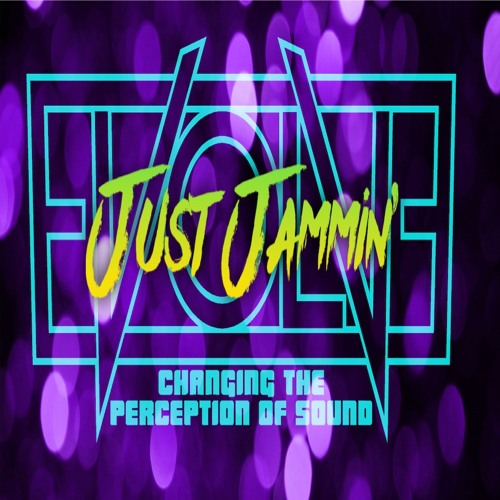 Evolv3-Just Jammin'