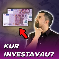 Kur Aš Ką Tik Investavau 1000€