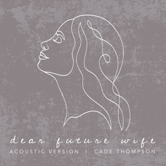Dear Future Wife (Acoustic)