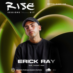 Erick Ray - Rise Sessions [RS017]