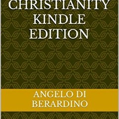 [Get] PDF 📮 Encyclopedia of Ancient Christianity Kindle Edition by  Angelo Di Berard