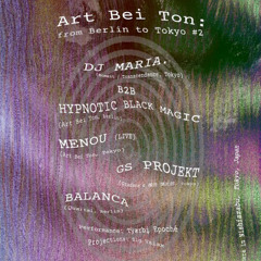 Balanca @ Art Bei Ton: from Berlin to Tokyo #2 (Fri. 21st Nov 2025 Tokyo, Japan)
