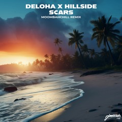 Keenan Te - Scars [Deloha x Hillside MoombahChill remix]