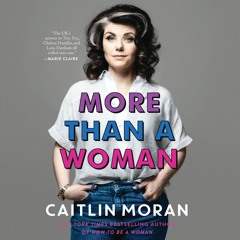 MORE THAN A WOMAN by Caitlin Moran