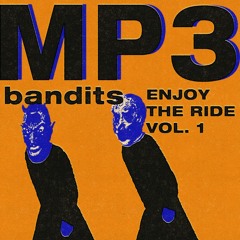 MP3 Bandits - Enjoy The Ride Vol. 1
