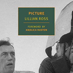 Access EBOOK 📨 Picture (New York Review Books Classics) by  Lillian Ross,Lillian Ros