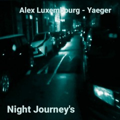 Alex Luxembourg-Yaeger - 'Night Journey'