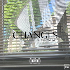 Changes Ft. Efren Trevino