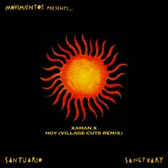 Premiere | Xaman X | Hoy (Village Cuts Remix) [Movimientos]