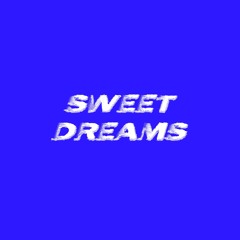 SWEET DREAMS