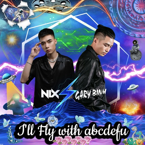 Stream Fly With ABCDEFU (NIX & GARYBINH REMIX) by Gary Binh | Listen ...