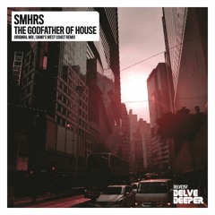 SMHRS - The Godfather Of House (Original Mix) Preview