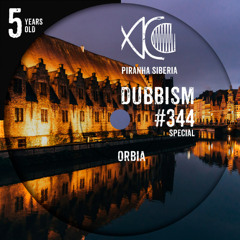 DUBBISM 5YO #344 - ORBIA