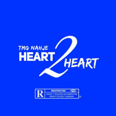 TMG'Nahje- Heart2heart ( Freestyle)