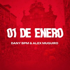 Dany BPM x Alex Muguiro - 1 De Enero (San Fermin)