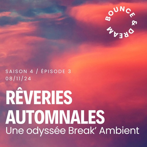 S04-E03-Bounce-&-Dream-Breakbient-09-11-2024