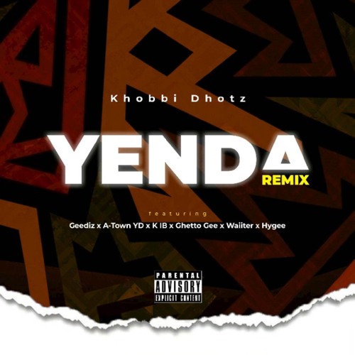 Yenda (Remix) [feat. Geediz, A-Town YD, Ghetto Gee, K IB, Waiiter & Hygee]