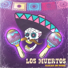 Blackjack & Buyakee - Los Muertos (Original Mix)
