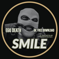 Ego Death - SMILE [6K Free Download]