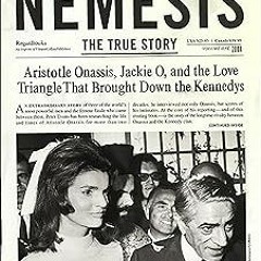 @% Nemesis: The True Story: Aristotle Onassis, Jackie O, and the Love Triangle That Brought Dow