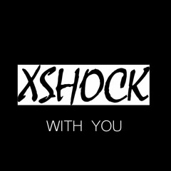 Xshock - With You